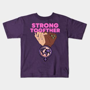 Strong together Feminist Feminism Women Rights Equality Kids T-Shirt